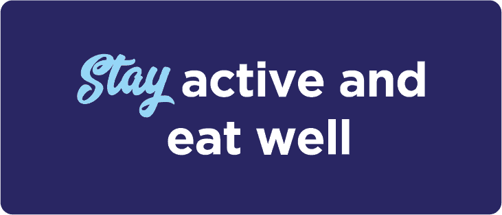 Text that says "Stay active and eat well"