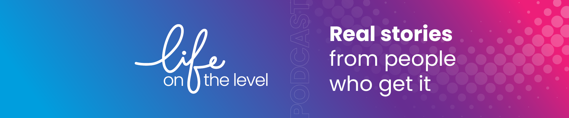 Life on the level podcast banner