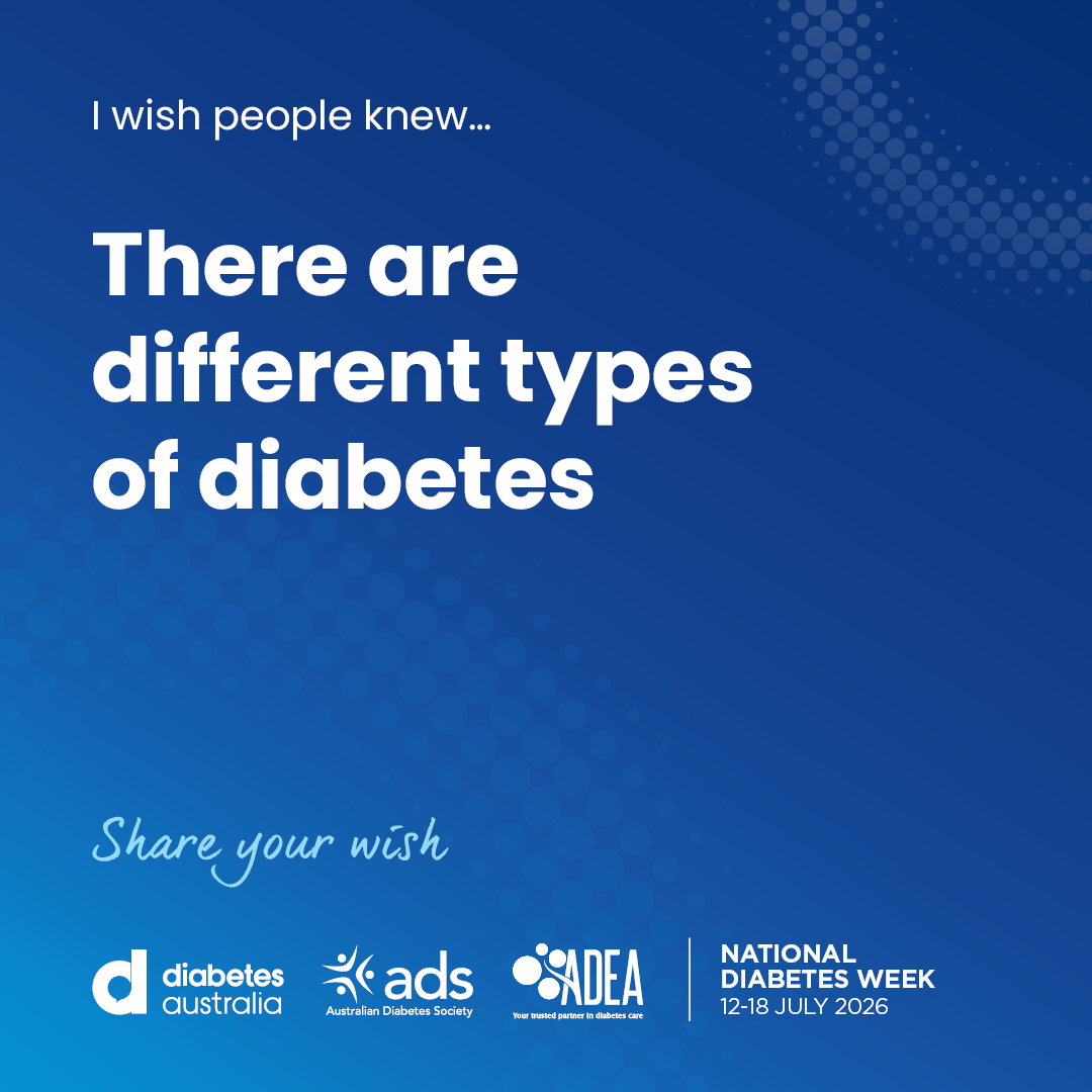 Social tile: I wish people knew... There are different types of diabetes. Share your wish. 