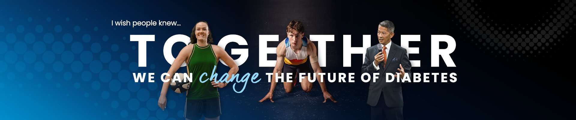 Header banner: I wish people knew... together we can change the future of diabetes
